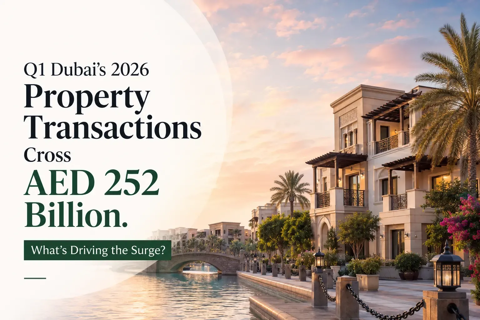 Dubai property transactions cross AED 252 billion in 2026.