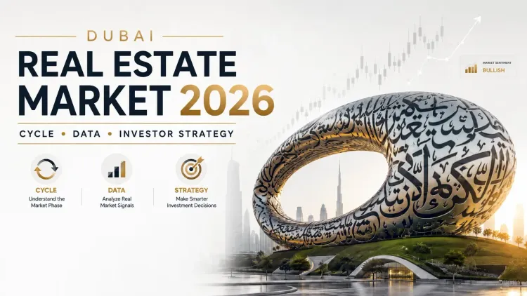 Dubai Real Estate Market 2026: Cycle, Data & Investor Strategy