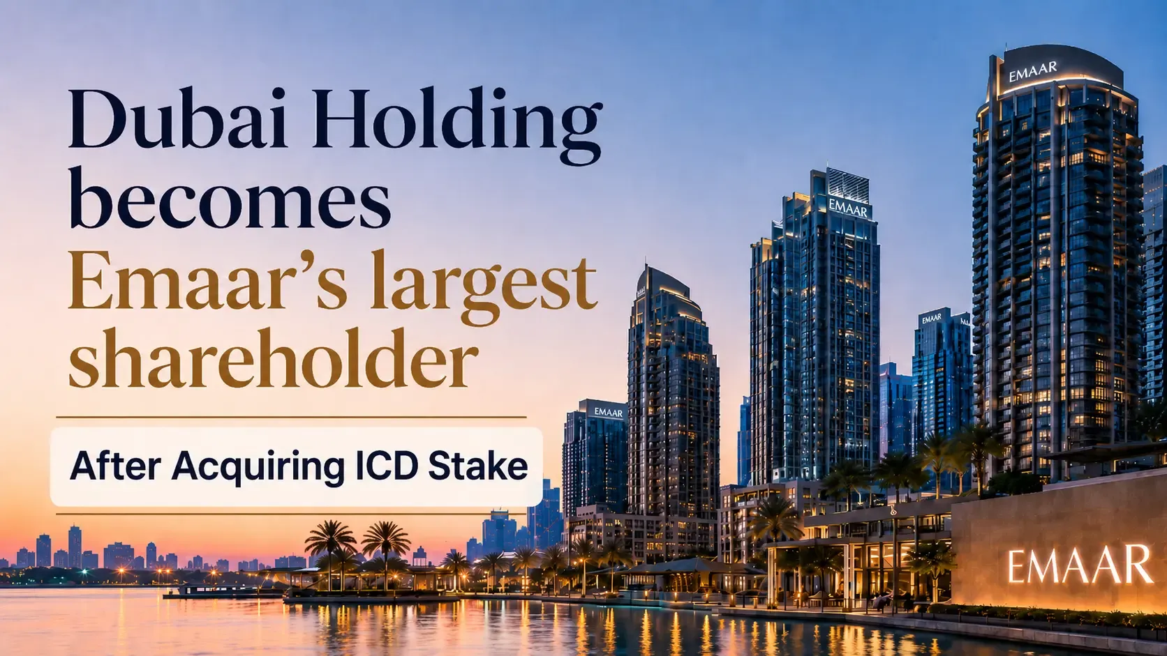 Dubai Holding Becomes Emaar's Largest Shareholder | Xperience Realty