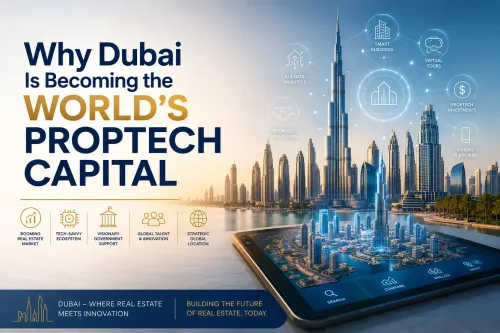Why Dubai Is Becoming the World's PropTech Capital