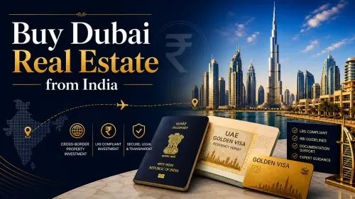 Buy Dubai Real Estate from India 2026: LRS & Golden Visa Guide