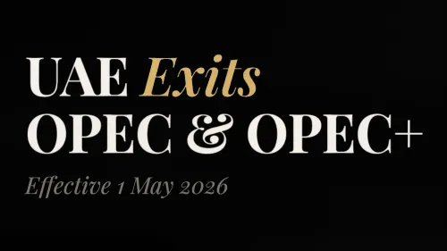 UAE Exits OPEC & OPEC+ in 2026: Oil Market Impact Guide